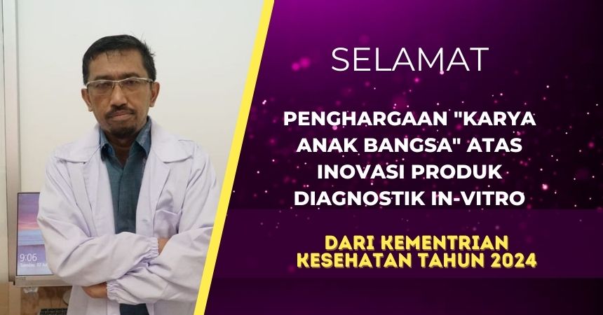 Membanggakan, Dr. Andani Eka Putra Raih Penghargaan “Karya Anak Bangsa” atas Inovasi Produk Diagnostik in-Vitro